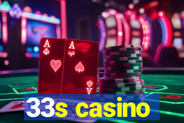 33s casino